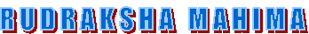 R U D R A K S H A   M A H I M A