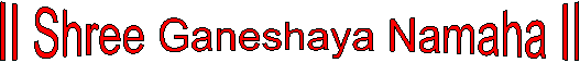 II Shree Ganeshaya Namaha II